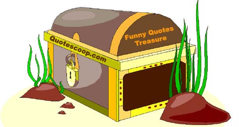 Funny quotes and funny sayings. A picture of a treasure from the bottom of 