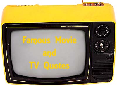 famous quotes from movie famous quotes from movie