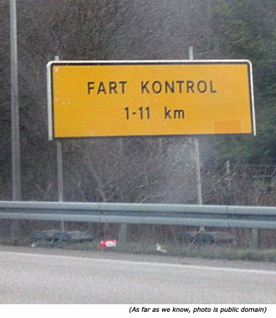 Funny street signs and speed control signs: Fart kontrol 1-11 km!