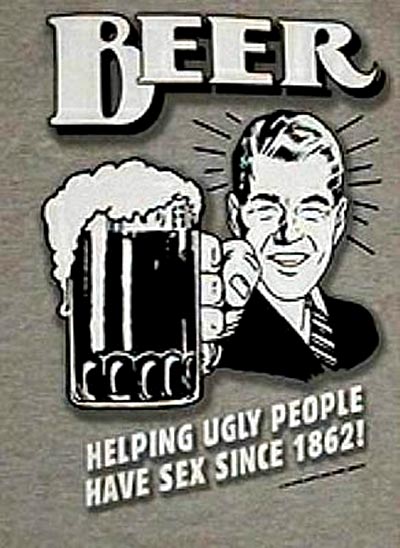 Old beer ads - Beer Helping Ugly People Having Sex Since 1862 - great 