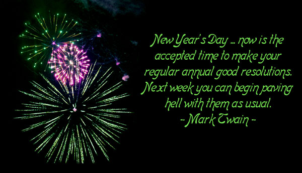 Funny New Years resolution by Mark Twain. Picture of fireworks.