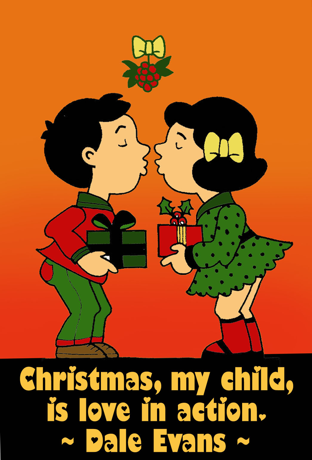 Christmas greeting card with love quote: Christmas my child, is love in action.