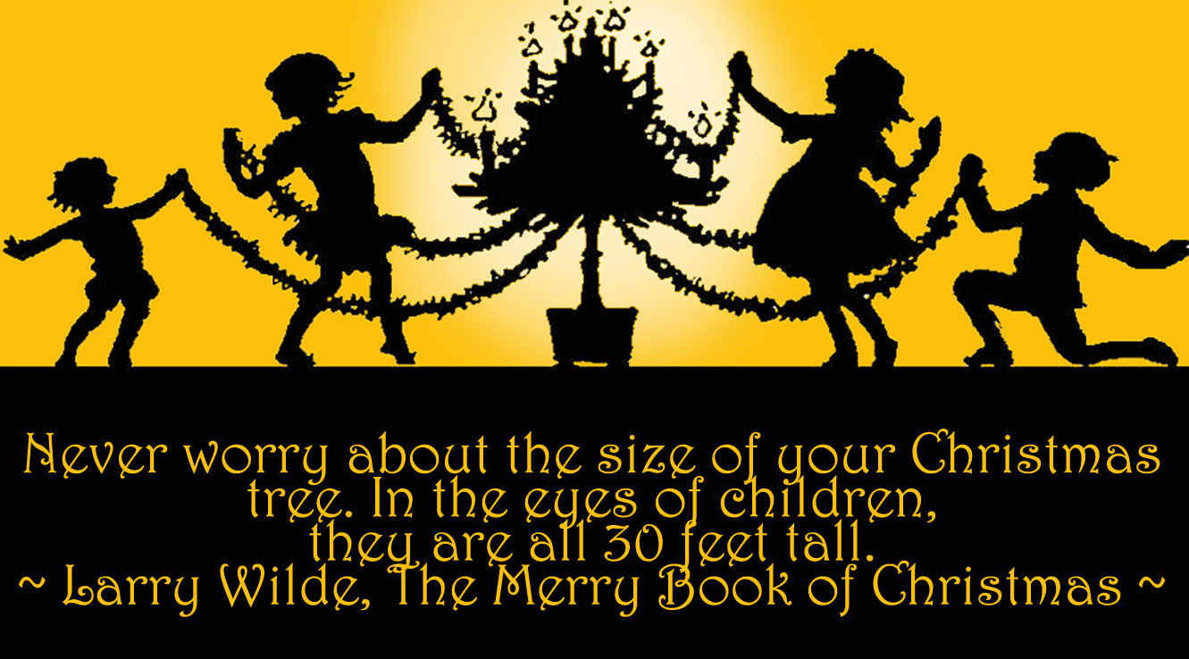 Silhouette picture quote of kids decorating their Christmas tree.