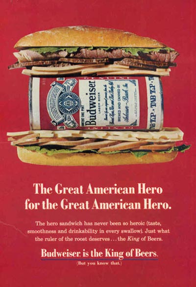 Old Budweiser ads - Budweiser can inside a burger. The Great American Hero for the Great American Hero!