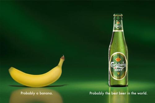 Carlsberg ads - Probably a banana. Probably the best beer in the world!
