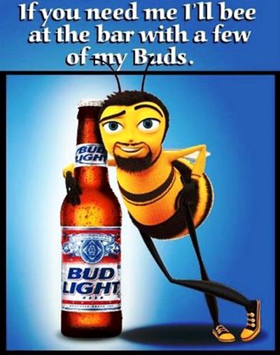 Budweiser beer commercial - A bee standing next to a bottle with light Bud - If you need me I'll be at the bar with a few of my buds!