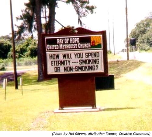 Funny church signs. Ray of Hope. United Methodist Church: How will you spend eternity --- Smoking or non-smoking?
