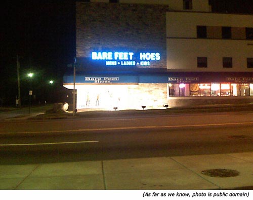 Really hilarious signs. Neon signs from shoe shop. Bare Feet Hoes