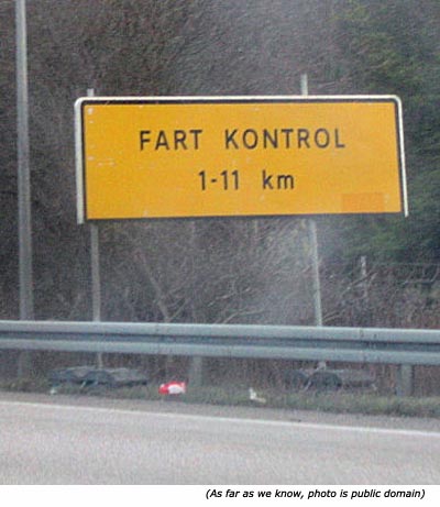 Funny speed control signs: Fart kontrol 1-11 km!