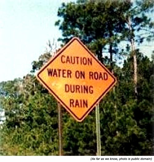Funny traffic sign: Caution! Water on road during rain!