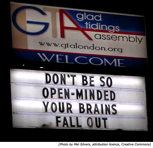 Silly signs: Glad Tidings Assembly: Don't be so open-minded. Your brains fall out!