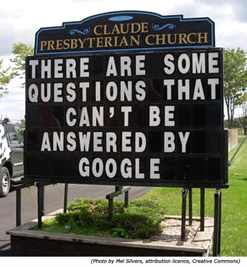 Funny and hilarious signs: There are some questions that can't be answered by Google! From Claude Presbyterian Church.