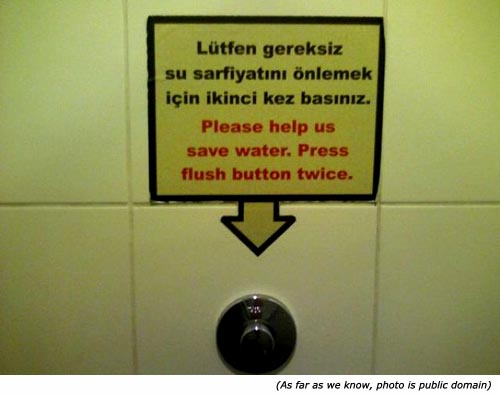 Funny toilet signs. Please help us save water. Press flush button twice!