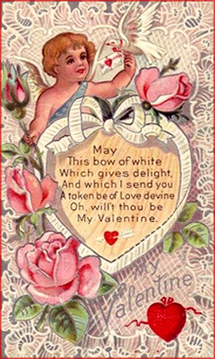 Cute little cupid with sweet Valentines poems. Also many pink roses and a big white ribbon forming a heart.