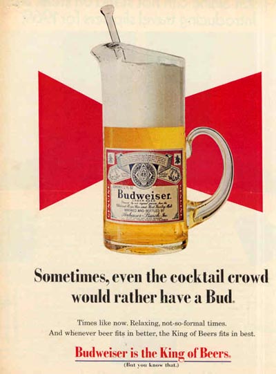 Budweiser beer ads - old Budweiser ad with a beer glass looking like a cocktail. Sometimes, even the cocktail crowd would rather have a Bud.