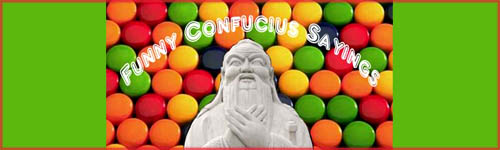 Funny Confucius sayings and Confucius statue