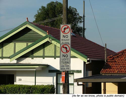 Hilarious signs and funny traffic signs: No left turn and no right turn. 