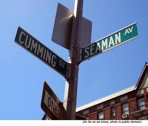 Funny street names: Cumming Street & Seaman Avenue!