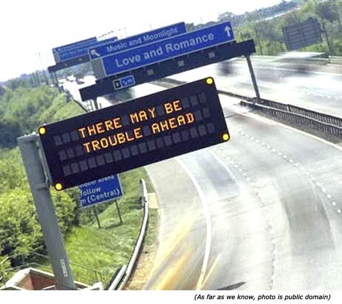 Silly and funny information signs: There may be trouble ahead. Love and romance. Music and moonlight!