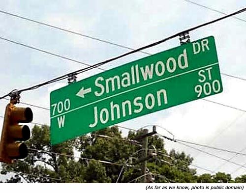 Funny street names: Smallwood Drive and Johnson Street!