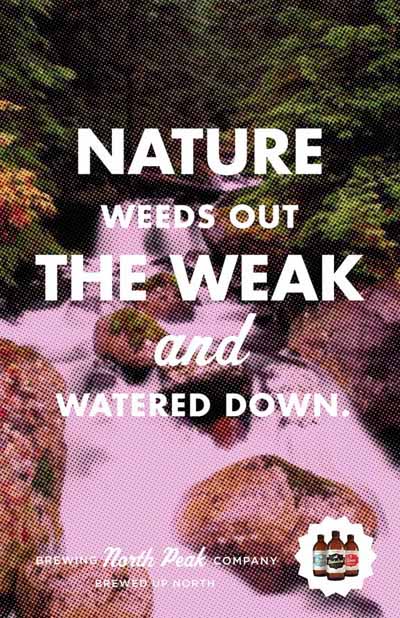 North Peak beer commercial - Nature Weeds out the Weak and the Watered Down!