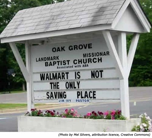 Funny church signs. Oak Grove Baptist Church: Walmart is not the only saving place!