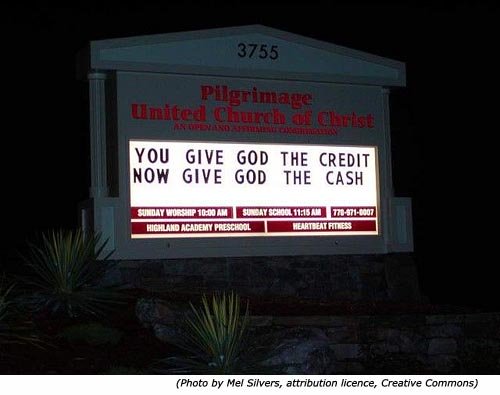 Silly signs: Funny church signs: Pilgrimage United Church of Christ: You Give God the Credit. Now Give God the Cash!