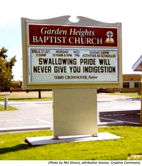Original Church signs from Garden Heights Baptist Church: Swallowing pride will never give you indigestion!