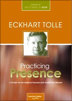 The book by Eckhart Tolle: Practicing Presence